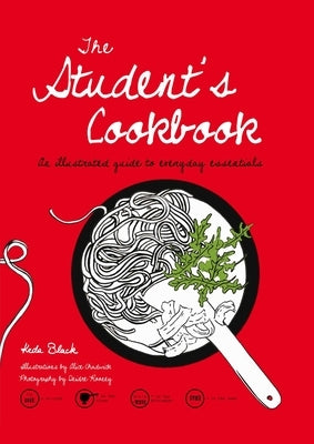 Student's Cookbook: An Illustrated Guide to Everyday Essentials by Black, Keda