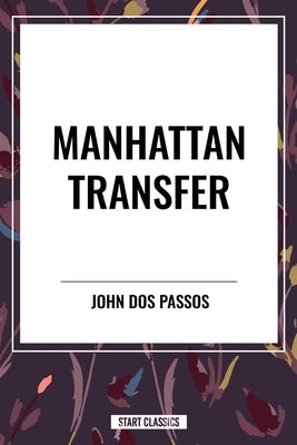 Manhattan Transfer by Dos Passos, John