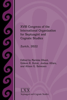 XVIII Congress of the International Organization for Septuagint and Cognate Studies: Zurich, 2022 by Dhont, Marieke
