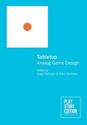 Tabletop: Analog Game Design by Costikyan, Greg