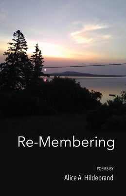 Re-Membering by Hildebrand, Alice A.