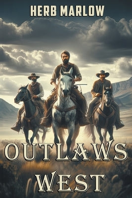 Outlaws West by Marlow, Herb