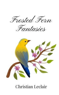 Frosted Fern Fantasies by LeClair, Christian
