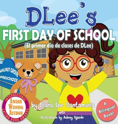 DLee's First Day of School: Bilingual Version by Santamaria, Diana Lee