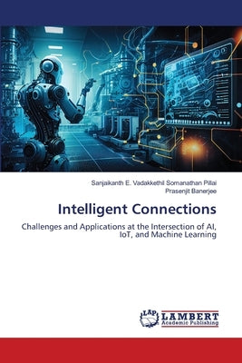 Intelligent Connections by Pillai, Sanjaikanth E. Vadakkethil So