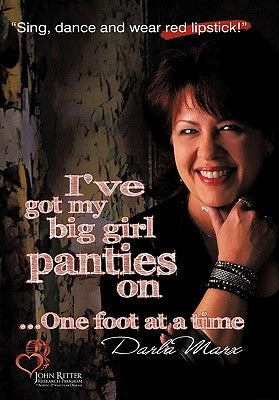I've Got My Big Girl Panties on: One Foot at a Time by Marx, Darla