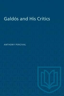 Galdós and His Critics by Percival, Anthony