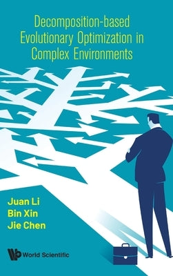 Decomposition-Based Evolutionary Optimization in Complex Environments by Li, Juan