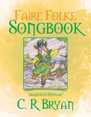 Faire Folke Songbook by Bryan, C. R.