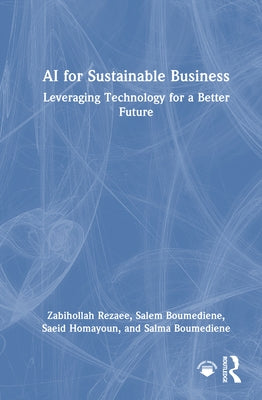 AI for Sustainable Business: Leveraging Technology for a Better Future by Rezaee, Zabihollah