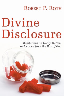 Divine Disclosure by Roth, Robert Paul