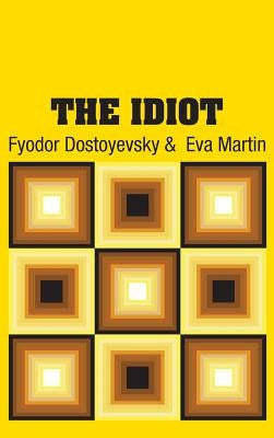The Idiot by Dostoyevsky, Fyodor