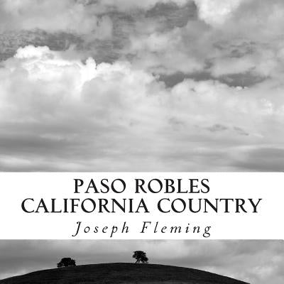 Paso Robles California Country: Original Fine Art Photography by Fleming, Joseph