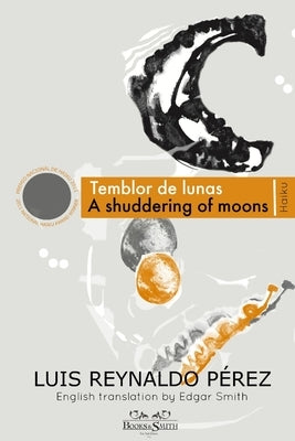 Temblor de lunas/Shuddering of moons by Pérez, Luis Reynaldo