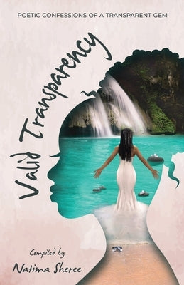 Valid Transparency: Poetic Confessions Of A Transparent Gem by V, Mel