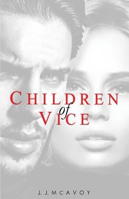 Children of Vice by McAvoy, J. J.