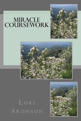 Miracle Coursework by Aronson, Lori