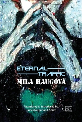 Eternal Traffic by Haugova, Mila