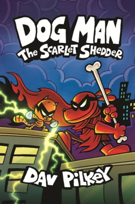 Dog Man: The Scarlet Shedder by Pilkey, Dav