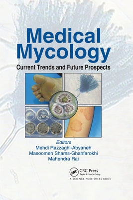 Medical Mycology: Current Trends and Future Prospects by Razzaghi-Abyaneh, Mehdi