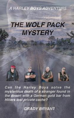 The Wolfpack Mystery: A body is found on the Indian Reservation of the San Andres Mountains with a German Swastika marked gold bar. The Harl by Bryant, Grady