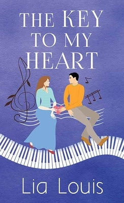 The Key to My Heart by Louis, Lia