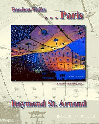 Random Walks . . . Paris by St Arnaud, Raymond