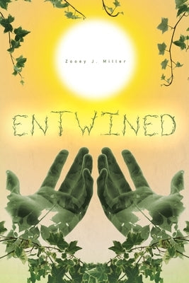 Entwined by Miller, Zooey J.