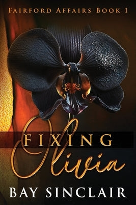 Fixing Olivia by Sinclair, Bay