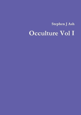 Occulture Vol I by Ash, Stephen J.