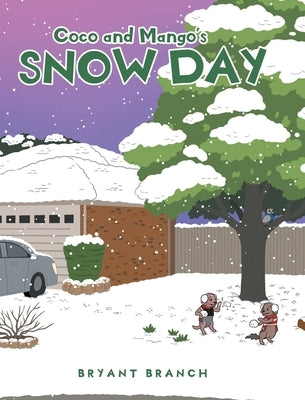 Coco and Mango's Snow Day by Branch, Bryant