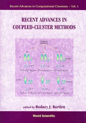 Recent Advances in Coupled-Cluster Methods by Bartlett, Rodney J.