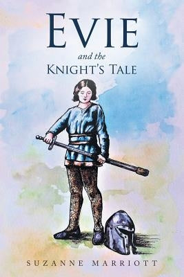 Evie and the Knight'S Tale by Marriott, Suzanne
