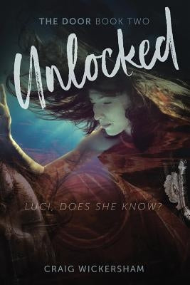 Unlocked: The Door Book Two by Wickersham, Craig