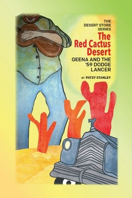 The Red Cactus Desert-Geena and the '59 Dodge Lancer by Stanley, Patsy