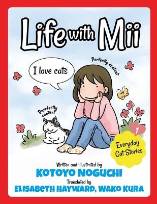 Life with Mii: Everyday cat stories by Hayward, Elisabeth