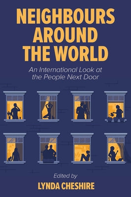 Neighbours Around the World: An International Look at the People Next Door by Cheshire, Lynda