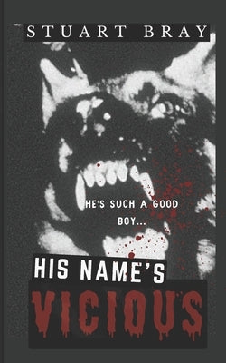 His name's Vicious by Nickey, Jason