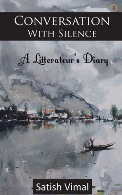 Conversation with Silence by Vimal, Satish