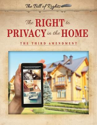 The Right to Privacy in the Home: The Third Amendment by Rokutani, John