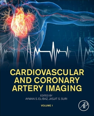 Cardiovascular and Coronary Artery Imaging: Volume 1 by S. El-Baz, Ayman