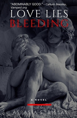 Love Lies Bleeding by Bissas, Aspasía S.