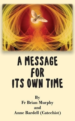 A Message for Its Own Time by Bardell, Anne