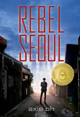 Rebel Seoul by Oh, Axie