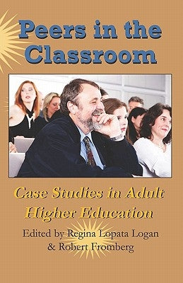 Peers In The Classroom: Case Studies In Adult Higher Education by Fromberg, Robert