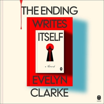 The Ending Writes Itself by Clarke, Evelyn
