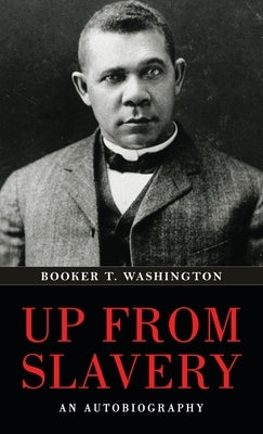 Up from Slavery by Washington, Booker T.