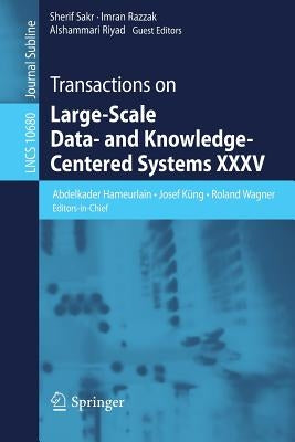 Transactions on Large-Scale Data- And Knowledge-Centered Systems XXXV by Hameurlain, Abdelkader