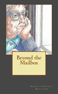 Beyond the Mailbox by Reasoner, Annette Sprouls