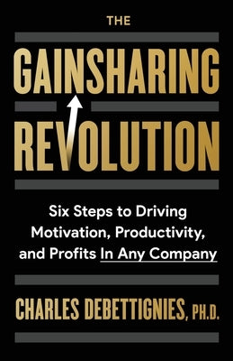 The Gainsharing Revolution by Debettignies, Charles